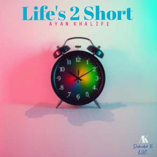  Life\'s 2 Short