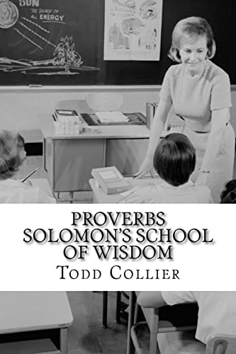 Proverbs: Solomon's School of Wisdom