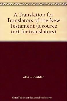 Unknown Binding A Translation for Translators of the New Testament (a source text for translators) Book