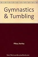 Gymnastics and Tumbling B000QYI8Y0 Book Cover