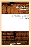  Le Faust de Goethe (Éd.1847)