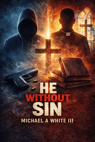 He Without Sin: A Story of Redemption, Revenge, and Mercy