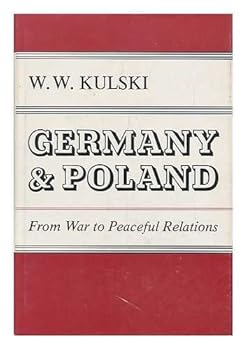 Hardcover Germany and Poland: From War to Peaceful Relations Book