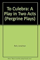 To Culebra: A Play in Two Acts (Pergrine Plays) 087905347X Book Cover