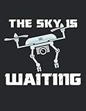 Drohnen Flugbuch: ♦ Logbuch für alle Flüge mit Drohnen, Quadrocopter oder Multicopter ♦ Vorlage für über 100 Flüge ♦ großzügiges A4+ Format ♦ Motiv: Sky is waiting 5