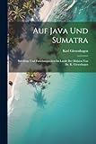giesenhagen melsungen  Auf Java und Sumatra: Streifzüge und Forschungsreisen im Lande der Malaien von Dr. K. Giesenhagen