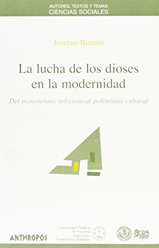 La Lucha De Los Dioses En La Modernidad de Beriain Josetxo (1 may 2013) Tapa blanda