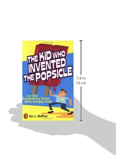 The Kid Who Invented the Popsicle: And Other Surprising Stories about Inventions