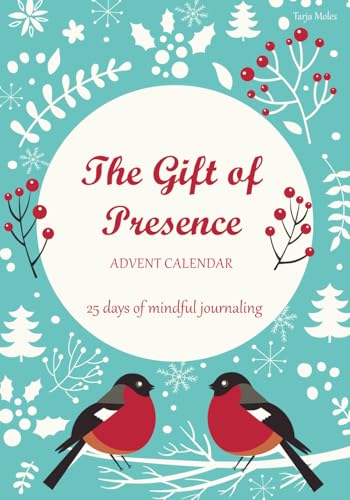 The Gift of Presence Advent Calendar: 25 days of mindful journali...