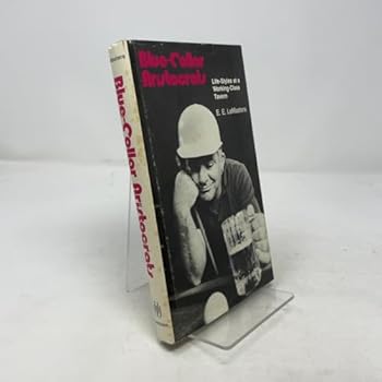 Hardcover Blue-Collar Aristocrats: Life-Styles at a Working-Class Tavern Book