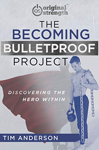 The Becoming Bulletproof Project: Discovering the Hero Within (English Edition)