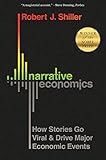 Narrative Economics: How Stories Go Viral and Drive Major Economic Events