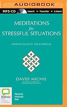 Meditations for Stressful Situations: Finding Peace in the Everyday