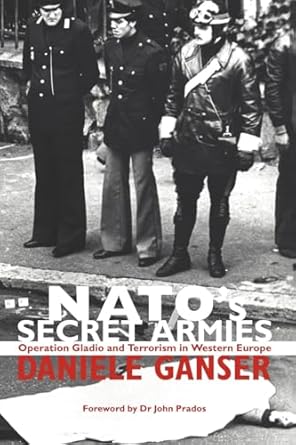 NATO's Secret Armies: Operation GLADIO and Terrorism in Western Europe (Contemporary Security Studies)