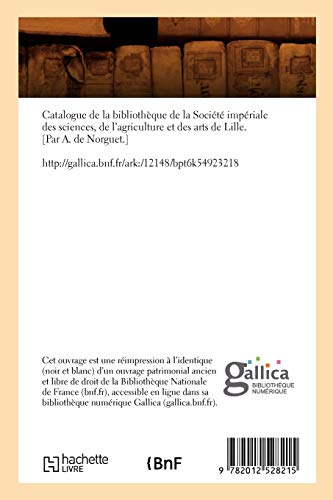 Catalogue Bibliothèque Sté Impériale Des Sciences, De L'agriculture, Des Arts De Lille. (Éd.1870) (Generalites) (French Edition) #TOP1
