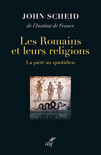 LES ROMAINS ET LEURS RELIGIONS - LA PIETE AU QUOTIDIEN: La piété au quotidien
