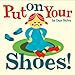 Produktbild Put on Your Shoes!: Board Book