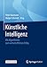 Produktbild Künstliche Intelligenz: Mit Algorithmen zum wirtschaftlichen Erfolg