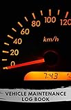  Vehicle Maintenance Log Book: Journal to Track Miles, Services, Tires, Brakes, Fuel, Oil, Filters for All Vehicle Details (110 Pages, 5.5 x 8.5) ... Coach, Motorbike, Scooter, Lorry, Tractor