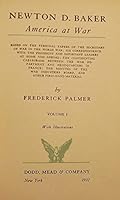 Newton D. Baker: America at war : based on the personal papers of the Secretary of War in the World War, his correspondence with the President and ... Board, and other first-hand material B00087MU0S Book Cover