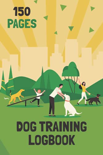 Dog Training Logbook: Dog Feeding Schedule | Homemade Dog Food Recipe Book | Dog Vaccination Schedule | Dog Potty Training Log | Dog Walking Log Book | Pet Sitter Log Dog Training Logbook: Dog Feeding Schedule | Homemade Dog Food Recipe Book | Dog Vaccination Schedule | Dog Potty Training Log | Dog Walking Log Book | Pet Sitter Log