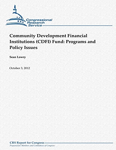 Community Development Financial Institutions (CDFI) Fund: Programs and Policy Issues