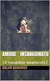  Cuore accoltellato: (il mandolino innamorato) (Italian Edition)