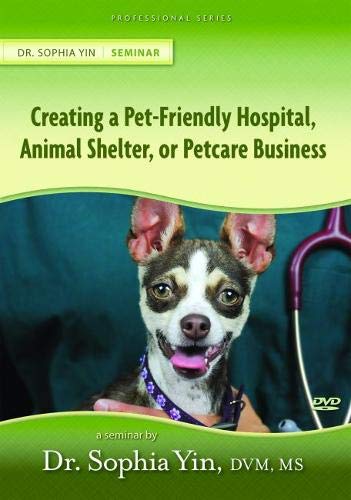 Creating the Pet-Friendly Hospital, Animal Shelter, or Petcare Business (Lecture)