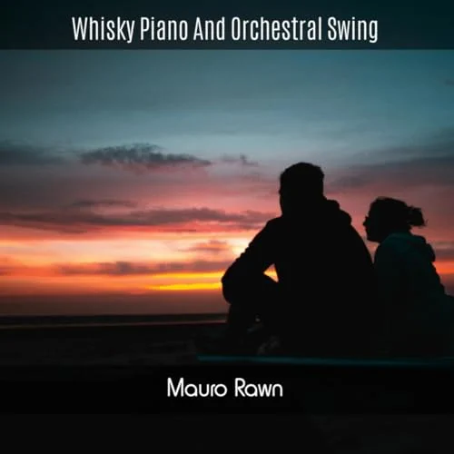 Whisky Piano and Orchestral Swing