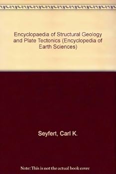 Hardcover The Encyclopedia of Structural Geology and Plate Tectonics (Encyclopedia of Earth Sciences Series) Book