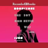 Moonstone: The Boy Who Never Was: A Novel