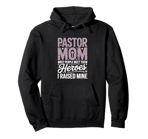Pastor Mom Most People Meet Their Heroes I Raised Mine �q�t �}�} �p�[�J�[
