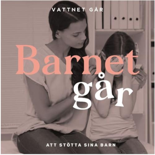 1018. Barnet G&aring;r: Experten svarar "Hj&auml;lp, mitt barn hamnar i br&aring;k p&aring; f&ouml;rskolan" copertina