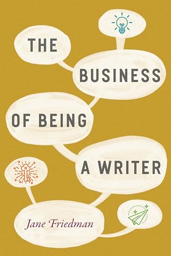 The Business of Being a Writer (Chicago Guides to Writing, Editin...