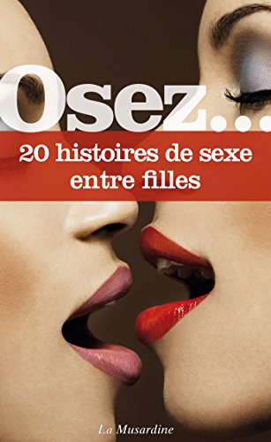 Osez 20 Histoires De Sexe Entre Filles Ebook Collectif Amazon Fr Livres