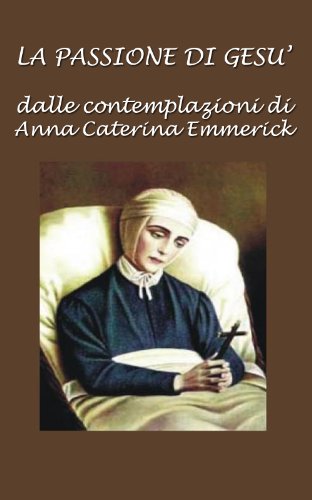 La dolorosa Passione del Nostro Signore Gesù