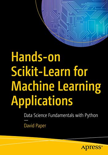 Hands-on Scikit-Learn for Machine Learning Applications: Data Science Fundamentals with Python view 2
