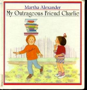 My Outrageous Friend Charlie 0803705883 Book Cover