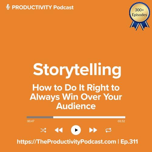 Storytelling: How to Do It Right to Always Win Over Your Audience