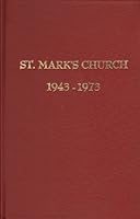 St. Mark's Church, 1943-1973 B0007AT77K Book Cover