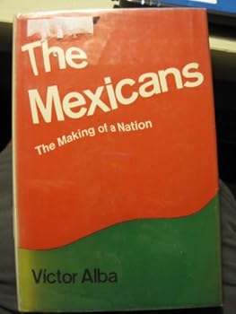 Hardcover The Mexicans, the Making of a Nation Book