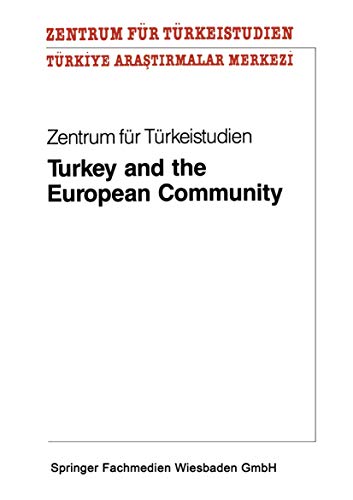 Turkey and the European Community (Schriften des Deutschen Orient - Instituts)