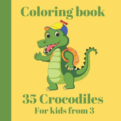 Coloring book | 35 crocodiles | For kids from 3: 35 drawings | Ages 3 - 7