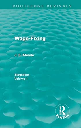 Wage-Fixing (Routledge Revivals): Stagflation - Volume 1 book cover