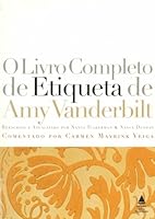o livro completo de etiqueta de amy vanderbilt 8520911234 Book Cover
