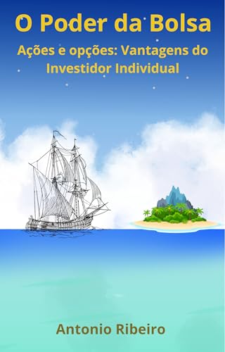 O Poder da Bolsa: Ações e Opções: Vantagens do Investidor Individ...