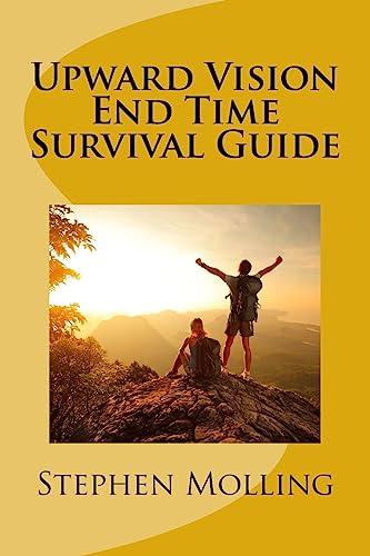 Upward Vision End Time Survival Guide