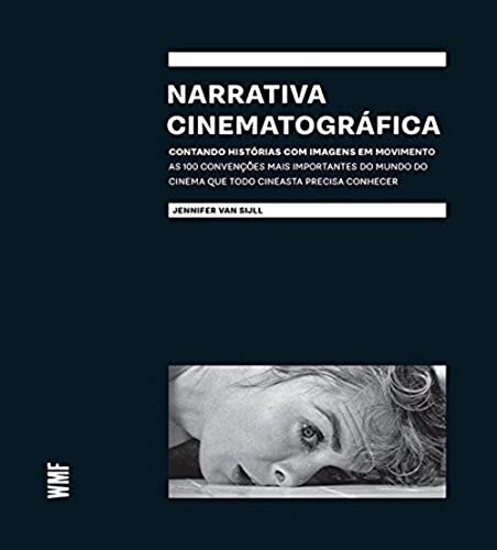 Narrativa Cinematográfica: Contando histórias com imagens em movimento