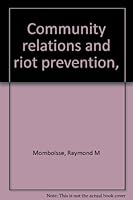 Community relations and riot prevention, B0006BRHV8 Book Cover