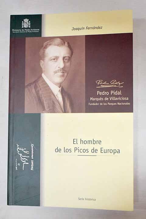 El hombre de los Picos de Europa: Pedro Pidal, marqués de Villaviciosa, fundador de los parques nacionales